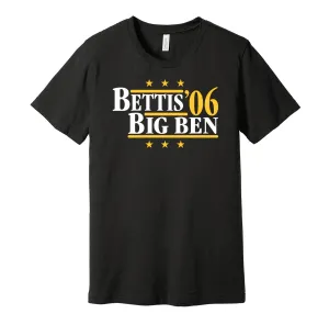 Bettis & Big Ben '06 - Pittsburgh Pennsylvania Legends Political Campaign Parody T-Shirt - Hyper Than Hype Shirts