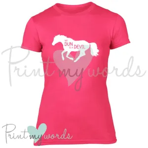 My Dun Is A Devil Funny Equestrian T-Shirt