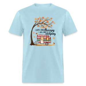 NatureTherapy: 'I Don't Need Therapy, I Just Need to Go Camping' Expressive T-Shirt