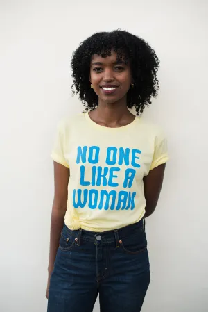 The No One Like A Woman T-Shirt
